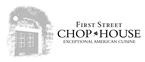 CLICK for more info on the First Street Chop House